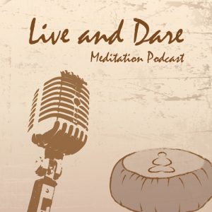 Live and Dare Meditation Podcast logo